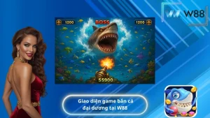 Giao diện game bắn cá đại dương tại W88