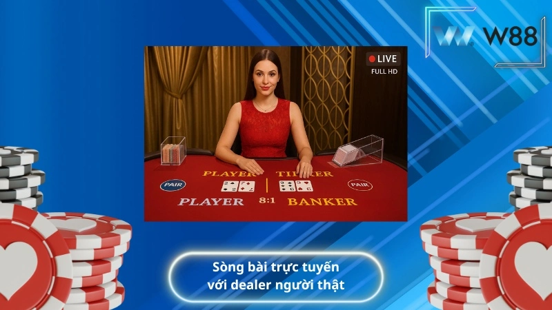 Sòng bài trực tuyến với dealer người thật