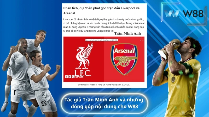 Tác giả Trần Minh Anh và những đóng góp nội dung cho W88