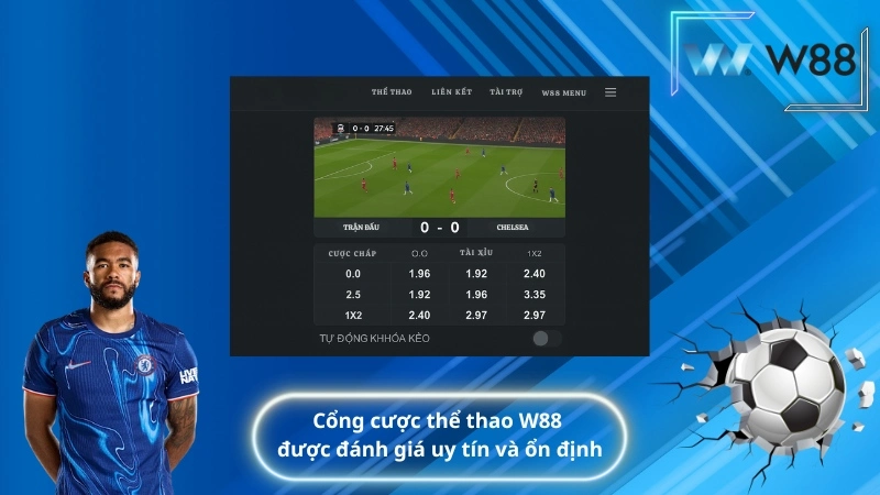 Cổng cược thể thao W88 được đánh giá uy tín và ổn định