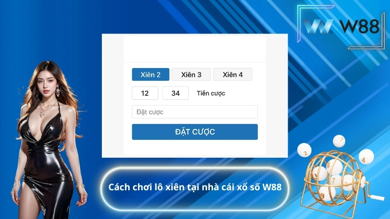 Cách chơi lô xiên tại nhà cái xổ số W88