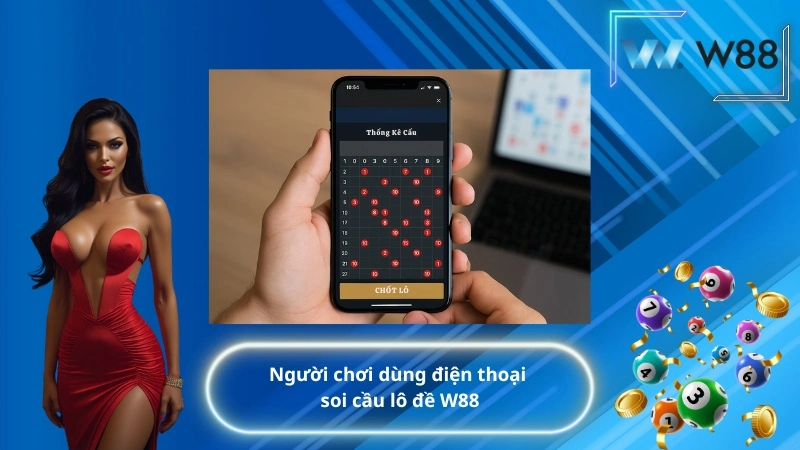 Người chơi dùng điện thoại soi cầu lô đề W88