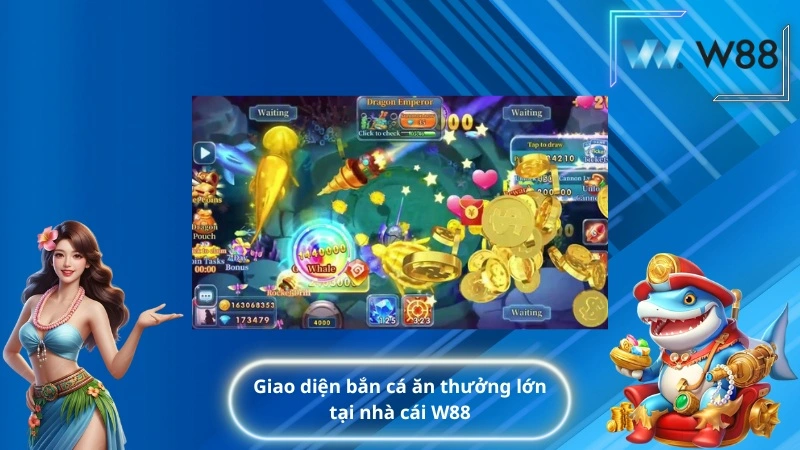 Giao diện bắn cá ăn thưởng lớn tại nhà cái W88